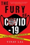 Vinay Lal - The Fury of COVID-19 - The Politics, Histories, and Unrequited Love of the Coronavirus.