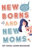 Dr Farah Adam Mukadam - Newborns and New Moms.