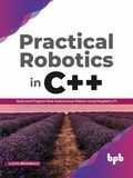  Lloyd Brombach - Practical Robotics in C++: Build and Program Real Autonomous Robots Using Raspberry Pi (English Edition).