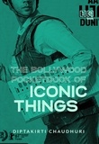Diptakirti Chaudhuri - The Bollywood Pocketbook of Iconic Things.