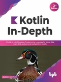  Aleksei Sedunov - Kotlin In-Depth: A Guide to a Multipurpose Programming Language for Server-Side, Front-End, Android, and Multiplatform Mobile (English Edition).