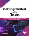  M Rashid Raza - Getting Skilled with Java: Learn Java Programming from Scratch with Realistic Applications and Problem Solving Programmes (English Edition).