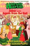 Archana Garodia Gupta et Shruti Garodia - History Hunters 2: Akbar and the Agents from the East.