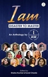  Shaina Kochar et  Kunal Chawla - I am : Disaster to Master - Self-help/Motivational/Anthology, #1.