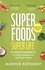 Madhur Kotharay - Superfoods, Super Life - 20 Indian Ingredients to Prevent Disease and Uplift Your Health.