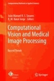 João Manuel R. S. Tavares - Computational Vision and Medical Image Processing - Recent Trends.