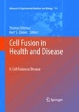 Thomas Dittmar - Cell Fusion in Health and Disease 2 - II: Cell Fusion in Disease.