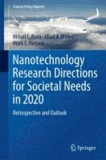 Mihail C. Roco et Mark C. Hersam - Nanotechnology Research Directions for Societal Needs in 2020 - Retrospective and Outlook.