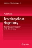 Paul Orlowski - Teaching About Hegemony - Race, Class and Democracy in the 21st Century.