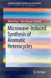 Abdul Rauf et Nida Nayyar Farshori - Microwave-Induced Synthesis of Aromatic Heterocycles.