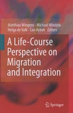 Matthias Wingens et Michael Windzio - A Life-Course Perspective on Migration and Integration.