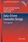 Alexandre Sanfelice Bazanella et Lucíola Campestrini - Data-driven Controller Design - The H2 Approach.