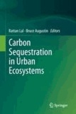 Rattan Lal - Carbon Sequestration in Urban Ecosystems.