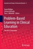 Susan Bridges - Problem-Based Learning in Clinical Education - the Next Generation.