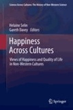 Helaine Selin - Happiness Across Cultures - Views of Happiness and Quality of Life in Non-Western Cultures.