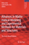 Rivka Gilat et Leslie Banks-Sills - Advances in Mathematical Modeling and Experimental Methods for Materials and Structures.