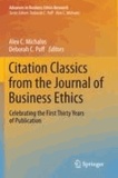 Alex C. Michalos - Citation Classics from the Journal of Business Ethics - Celebrating the First Thirty Years of Publication.