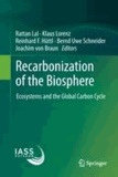 Rattan Lal - Recarbonization of the Biosphere - Ecosystems and the Global Carbon Cycle.