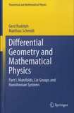 Gerd Rudolph - Differential Geometry and Mathematical Physics - Part 1 : Manifolds, Lie Groups and Hamiltonian Systems.