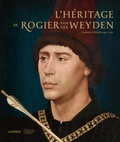 Véronique Bücken et Griet Steyaert - L'héritage de Rogier van der Weyden - La peinture à Bruxelles 1450-1520.