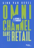Gino Van Ossel - Omnichannel dans le retail : la réponse à l'e-commerce.