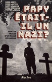 Koen Aerts et Dirk Luyten - Papy était-il un nazi ? - Sur les traces d'un passé de guerre.