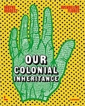 Wendeline Flores et Wayne Modest - Our Colonial Inheritance.