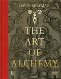 David Brafman - The Art of Alchemy - From the Middle Ages to Modern Times.
