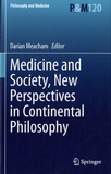 Darian Meacham - Medicine and Society, New Perspectives in Continental Philosophy.