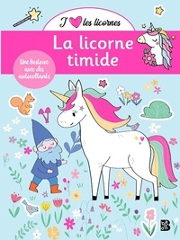 Malu Lenzi - J'aime les licornes - La licorne timide - Une histoire avec des autocollants.
