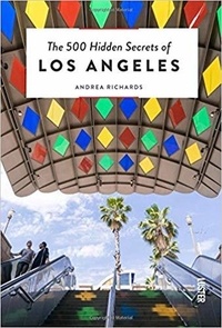 Andrea Richards et Giovanni Simeone - The 500 Hidden Secrets of Los Angeles.