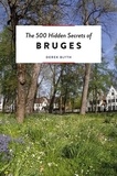 Derek Blyth - The 500 Hidden Secrets of Bruges.