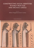 Athéna Tsingarida et Irene Lemos - Constructing social identities in early iron age and archaic Greece.