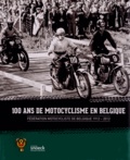 Ad Van Poppel - 100 ans de motocyclisme en Belgique - Fédération motocycliste de Belgique 1912-2012.