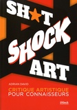 Adrian David - Shitshock Art - Critique artistique pour connaisseurs.