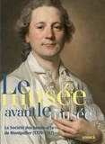 Michel Hilaire et Pierre Stépanoff - Le musée avant le musée - La Société des beaux-arts de Montpellier (1779-1787).
