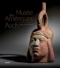 Fabien Ferrer-Joly et  Musée des Amériques d’Auch - Auch collections.