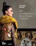 Shazia Boucher et Renuka George - Lecoanet Hemant - Les orientalistes de la haute couture.