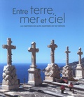 Yves Kinossian et Anne-Sophie Lienhard - Entre terre, mer et ciel - Les cimetières des Alpes-Maritimes (XIIe-XXIe siècle).