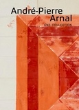 André-Pierre Arnal et Michel Hilaire - André-Pierre Arnal - Une collection.