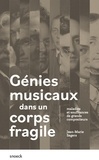 Jean-Marie Segers - Génies musicaux dans un corps fragile - Maladies et souffrances de grands compositeurs.