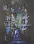 Denis Gielen et Tony Oursler - Tony Oursler / Vox Vernacular - Une anthologie.