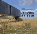 Michel Racine et Marie-Madeleine Damien - Jardins de paix - L'invention du cimetière militaire.