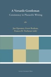 Geert Roskam et Frances b. Titchener - A Versatile Gentleman - Consistency in Plutarch's Writing.