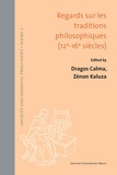 Dragos Calma - Regards sur les traditions philosophiques (12e-16e siècles).