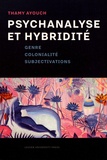 Thamy Ayouch - Psychanalyse et hybridité - Genre, colonialité, subjectivations.