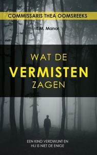  TM MANOR - Wat de vermisten zagen - Commissaris Thea Ooms, #1.