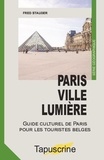 Fred Stauder - Paris Ville Lumière - Guide culturel de Paris pour les touristes belges.