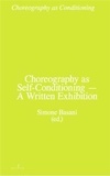Simone Basani - Choregraphy as self-conditioning - A written exhibition.