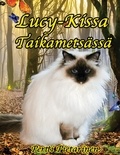 Pertti Pietarinen - Lucy-Kissa taikametsässä.